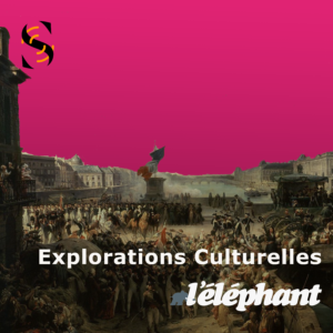 révolution explorations culturelles podcast révolution l'éléphant